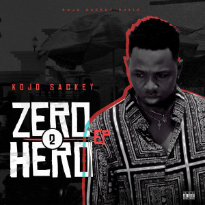 Album Zero 2 Hero from Kojo Sackey
