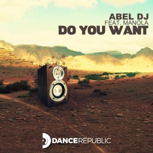 Do You Want dari Abel DJ