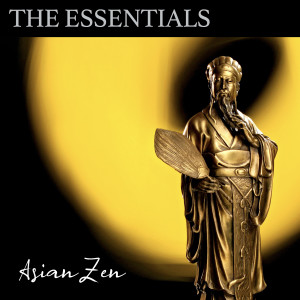 อัลบัม The Essentials: Asian Zen ศิลปิน Asian Zen