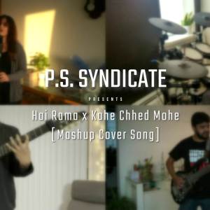 收聽P.S. Syndicate的Hai Rama x Kahe Chhed Mohe歌詞歌曲