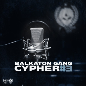 Dengarkan Cypher #3 (Explicit) lagu dari Balkaton Gang dengan lirik