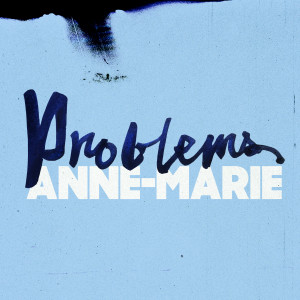 收聽Anne-Marie的Problems (Explicit)歌詞歌曲