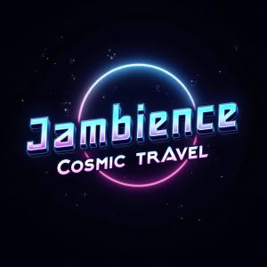 收聽Jambience的Cosmic Travel歌詞歌曲