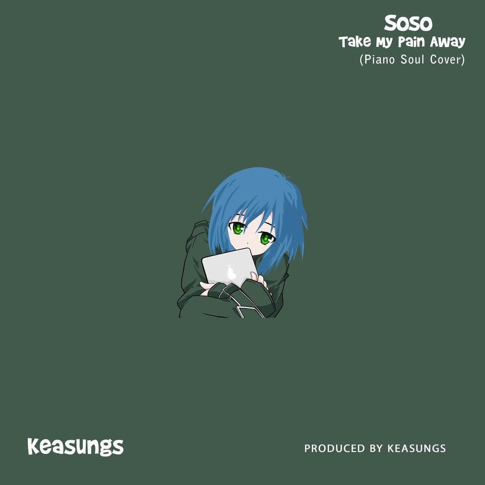 Soso Take My Pain Away (Piano Soul Cover)