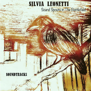 收聽Silvia Leonetti的Sound Spouts in the Battlefield歌詞歌曲
