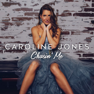 收聽Caroline Jones的Chasin' Me歌詞歌曲