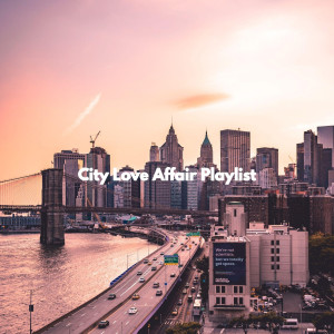 City Love Affair Playlist