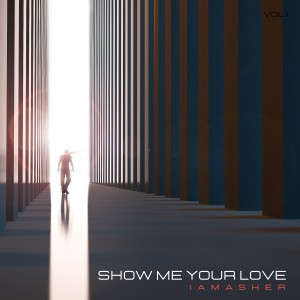 Listen to Show Me Your Love song with lyrics from iamasher