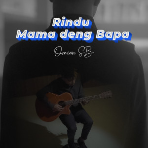 Album Rindu Mama Deng Bapa oleh Omcon SB