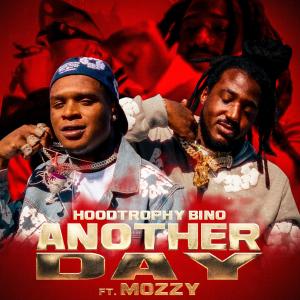 อัลบัม Another Day (feat. Mozzy) ศิลปิน Hoodtrophy Bino