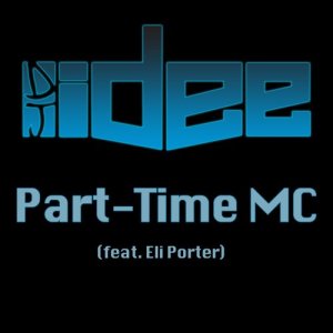 DJ I-DEE的專輯Part-Time MC (feat. Eli Porter) (Explicit)