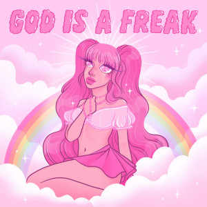 God Is A Freak (Explicit)