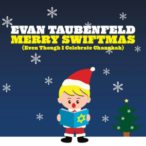 ดาวน์โหลดและฟังเพลง Merry Swiftmas (Even Though I Celebrate Chanukah) พร้อมเนื้อเพลงจาก Evan Taubenfeld