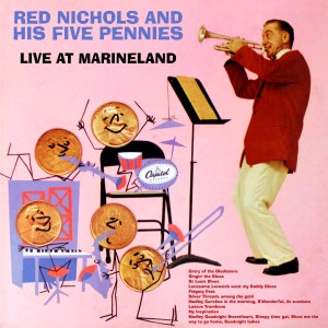Red Nichols And His Five Pennies的專輯Live at Marineland