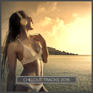 Various的专辑Chillout Tracks 2015
