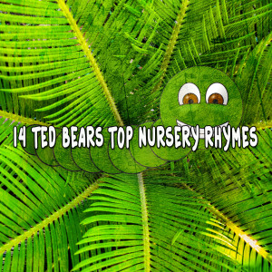 14 Ted Bears Top Nursery Rhymes
