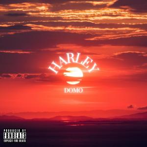 收聽Domo的Harley (Explicit)歌詞歌曲