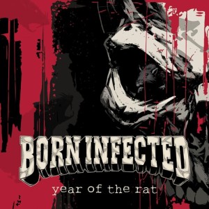Dengarkan lagu Year Of The Rat (Explicit) nyanyian Born Infected dengan lirik