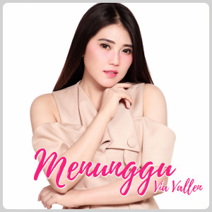收聽Via Vallen的Menunggu歌詞歌曲