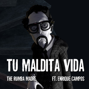 อัลบัม Tu Maldita Vida (Remix) ศิลปิน The Rumba Madre