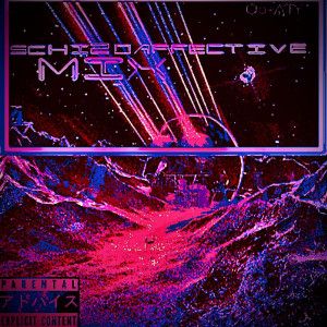 Album Schizoaffective MIX (Explicit) from 0ohA1fY