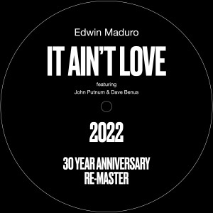 收聽Edwin Maduro的It Ain't Love (2022) [30 Year Anniversary Re-Master]歌詞歌曲