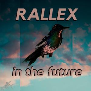 Listen to In the Future song with lyrics from Rallex