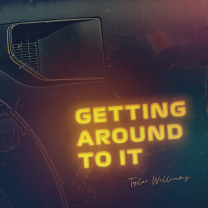 Listen to Getting Around to It song with lyrics from Tyler Williams
