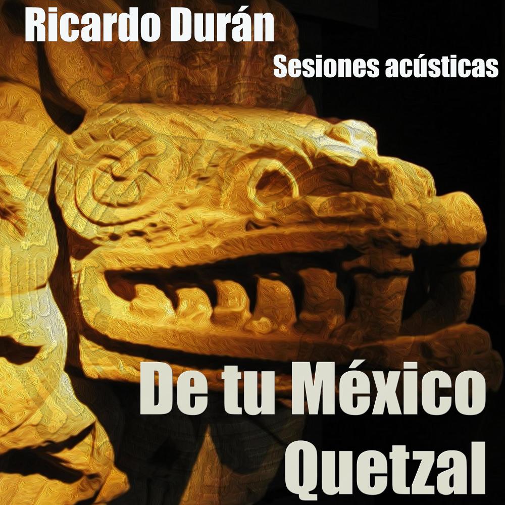 De tu México Quetzal (Sesiones acústicas)