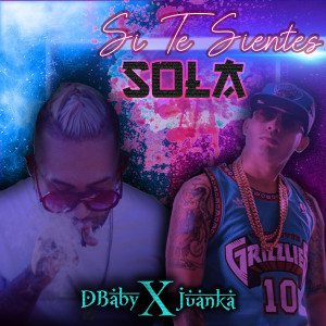 Listen to Si Te Sientes Sola song with lyrics from DBaby
