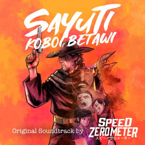 ดาวน์โหลดและฟังเพลง Sayuti Koboi Betawi (Original Soundtrack) พร้อมเนื้อเพลงจาก Speed Zero Meter