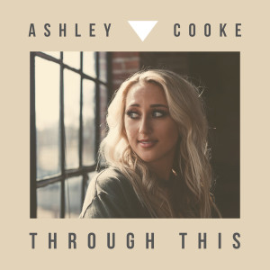 ดาวน์โหลดและฟังเพลง Through This พร้อมเนื้อเพลงจาก Ashley Cooke