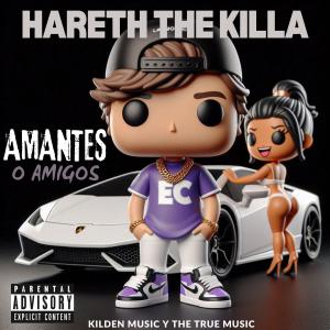 收聽Hareth the Killa的AMANTES O AMIGOS ? (Explicit)歌詞歌曲