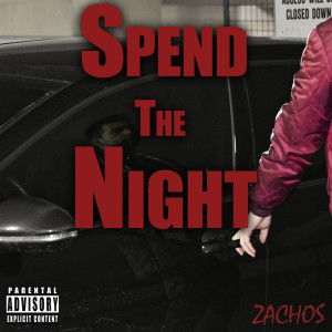 Dengarkan Spend the Night (Explicit) lagu dari Zachos dengan lirik