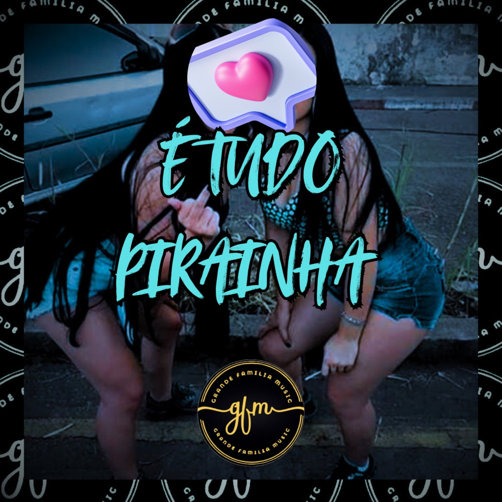 É Tudo Pirainha (Explicit)