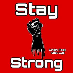 อัลบัม Stay Strong (feat. Kool Cyti) ศิลปิน Origin Crxss