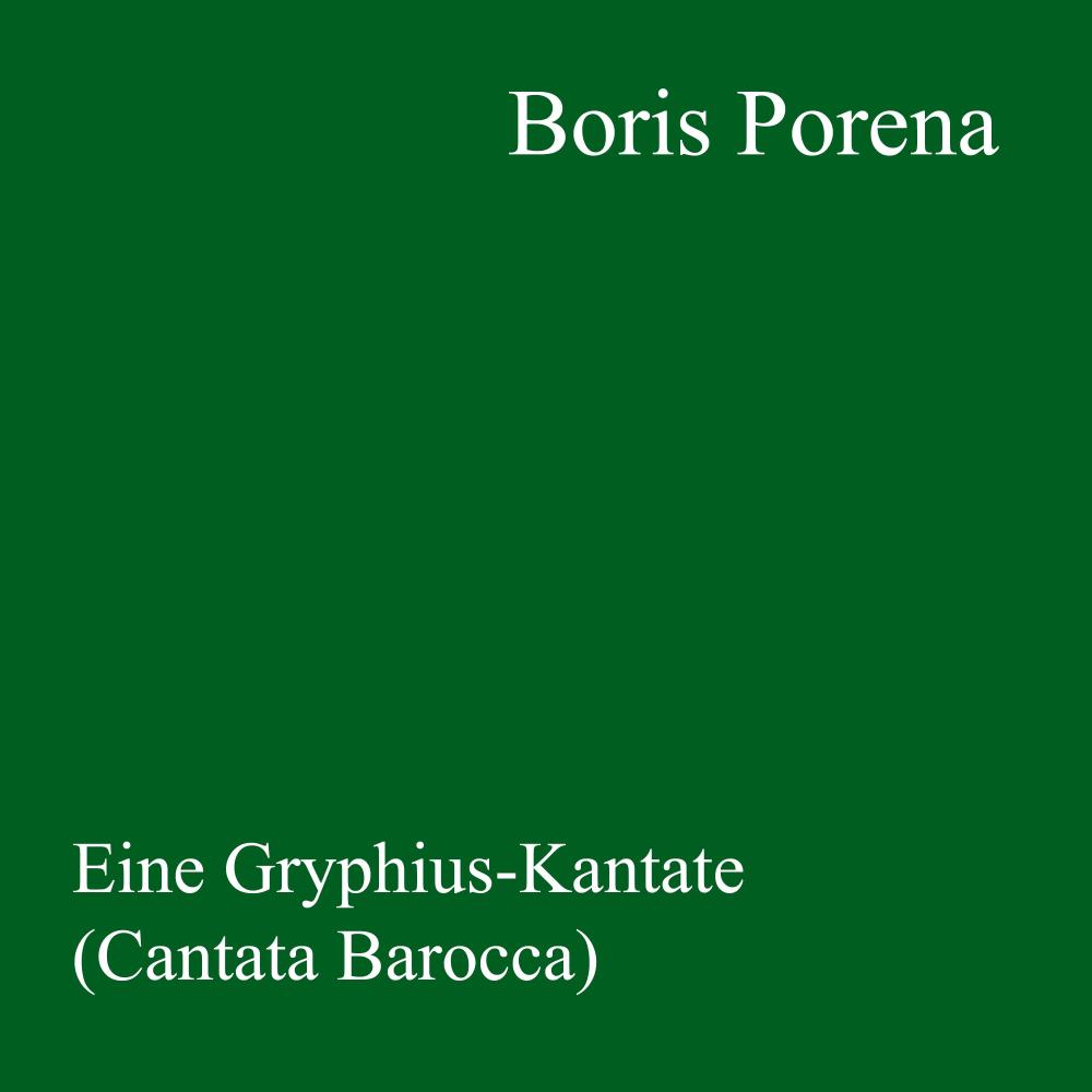 Eine Gryphius-Kantate (Cantata Barocca)