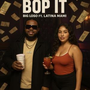 收聽Big Loso的Bop it (feat. Latina Mami) (Explicit)歌詞歌曲