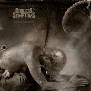 Album The Deaf and the Wasted (Explicit) from Godless Symptoms