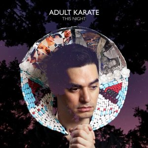 ดาวน์โหลดและฟังเพลง This Night พร้อมเนื้อเพลงจาก Adult Karate