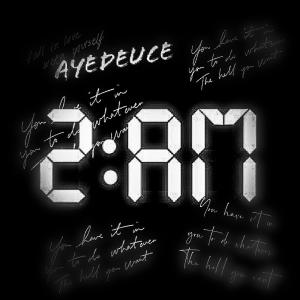 อัลบัม 2am (Explicit) ศิลปิน AyeDeuce