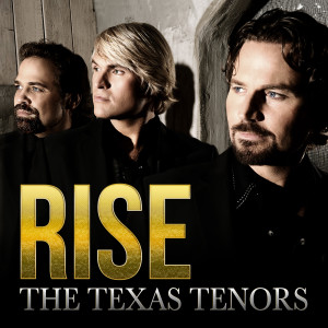 Album Rise from The Texas Tenors