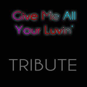 收聽Madonna Karaoke Band的Give Me All Your Luvin'歌詞歌曲