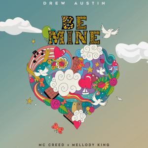 ดาวน์โหลดและฟังเพลง Be Mine (feat. MC Creed & Mellody King) (Extended Mix) พร้อมเนื้อเพลงจาก Drew Austin