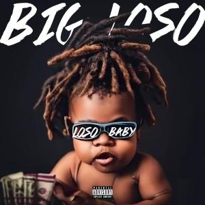 收聽Big Loso的Loso Baby (Explicit)歌詞歌曲