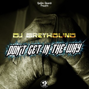Album Don't Get in the Way from Dj Greyhound