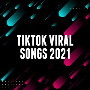 Various Artists的专辑TikTok 2021 - Viral Songs