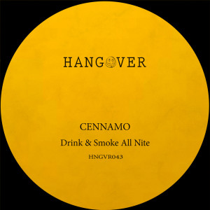 收聽Cennamo的Drink & Smoke All Nite歌詞歌曲