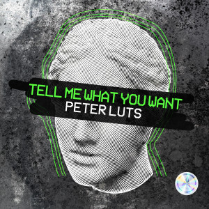 Album Tell Me What You Want oleh Peter Luts