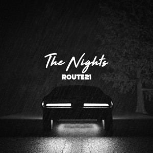 ดาวน์โหลดและฟังเพลง The Nights พร้อมเนื้อเพลงจาก Route21